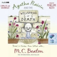 Agatha Raisin and the Wellspring of Death - Agatha Raisin 7 - written by M.C. Beaton performed by Penelope Keith on CD (Unabridged)